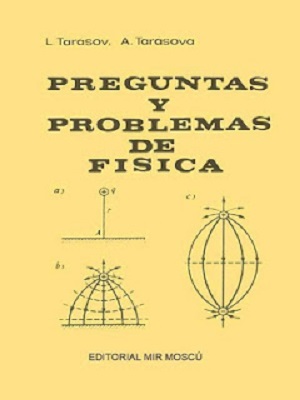 Preguntas y problemas de física -  L. Tarasov A. Tarasova  - Primera Edicion